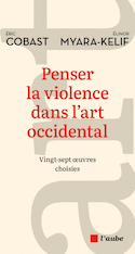 Penser la violence dans l'art occidental